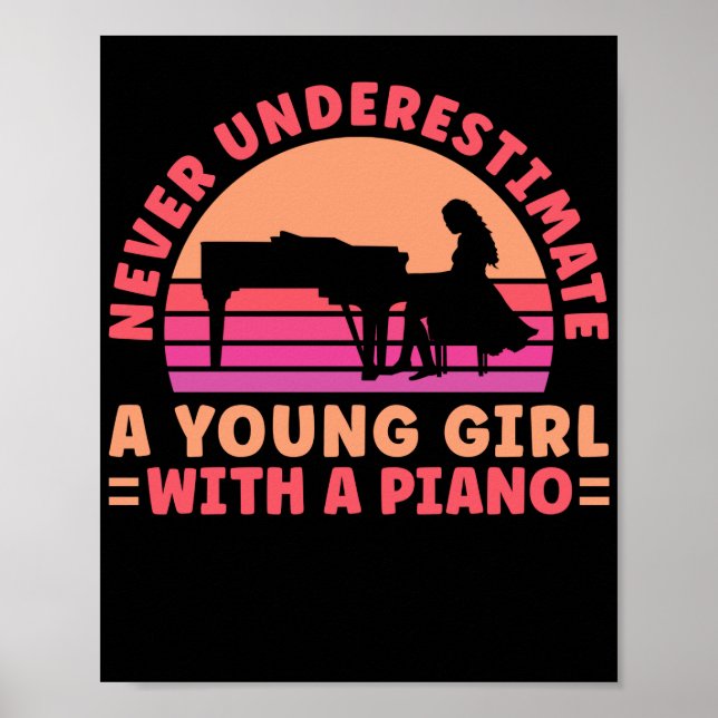 Poster Pianist Never Underestimate A Young Girl With A (Devant)