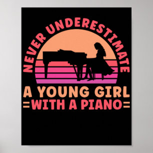 Poster Pianiste Ne sous-estimez jamais une jeune fille av
