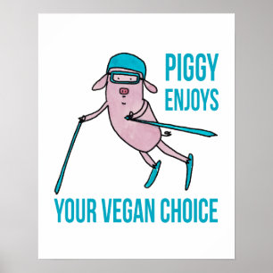 Poster Piggy Enjoys Your Vegan Choice -