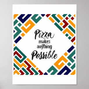 Poster Pizza rend tout possible