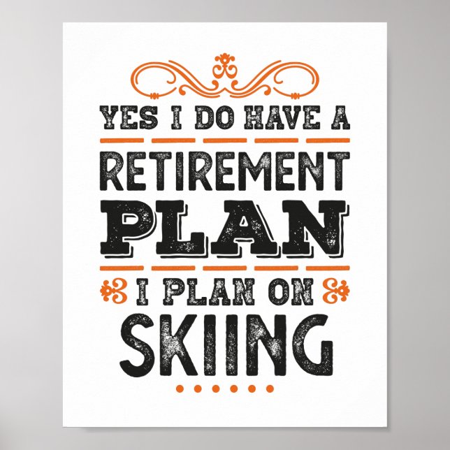 Poster Plan de retraite Skiing cadeau amusant (Devant)