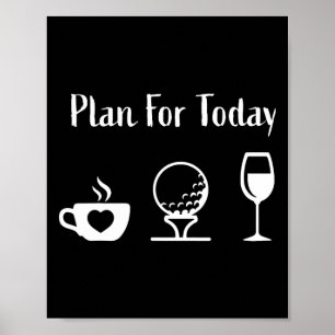 Poster Plan Pour Aujourd'hui Golf Vin Golf Coffee Amateur