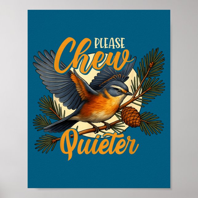 Poster Please Chew Quieter Funny Bird Nature  (Devant)