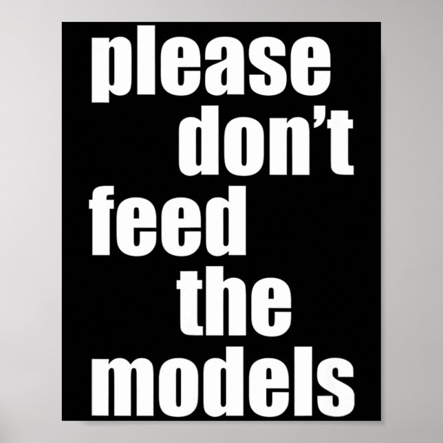 Poster Please Do Not Feed The Models With Skinny Fun  (Devant)