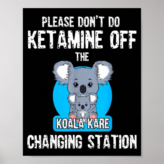 Poster Please Don't Do Ketamine Off The Koala Kare Changi (Devant)