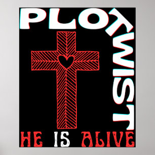 Poster Plot Twist He Lives Easter Jesus Is Alive God Love
