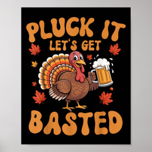 Poster Pluck It Lets Get Basny Drôle Turquie Thanksgiving