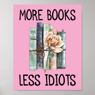 Poster Plus de livres moins d'idiots amateur de livres