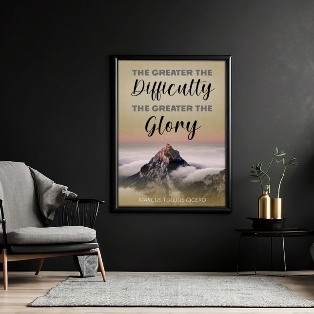 Poster Plus La Difficulté Est Grande La Gloire (Marcus Cicero Quotation Poster - The Greater The Difficulty The Greater The Glory)