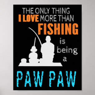Poster Plus que l'amour Pêche Paw Paw Spécial grand-père