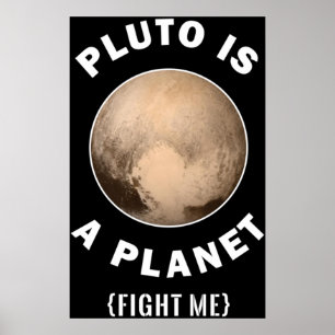 Poster Pluto Is A Planet Fight Me - Astronomy And Space