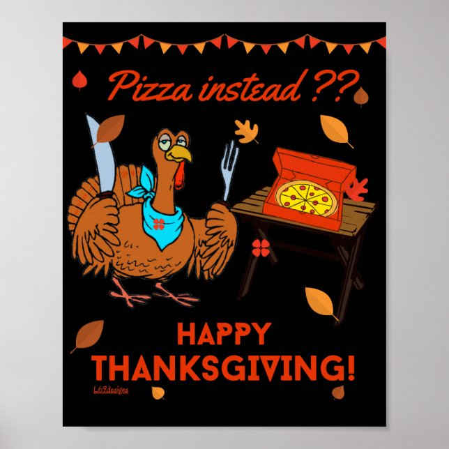 Poster PLUTÔT DE LA PIZZA ? BON THANKSGIVING drôles dinde (Devant)