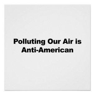 Poster Polluer notre air est anti-américain