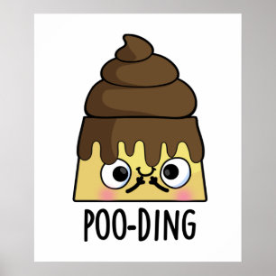 Poster Poo-ding Funny Poop Pudding Pun