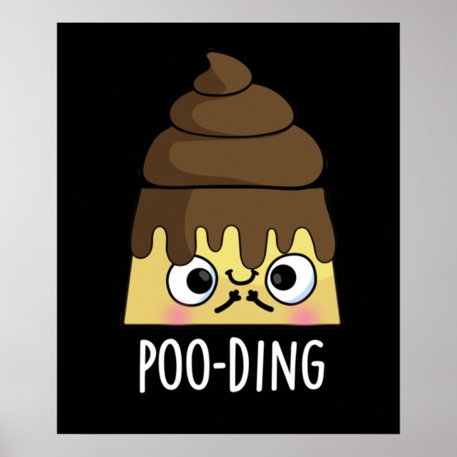 Poster Poo-ding Funny Poop Pudding Pun Dark BG (Devant)