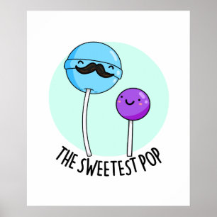 Poster Pop le plus doux amusant Candy Lollipop Pun