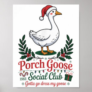 Poster Porch Goose Social Club Gotta Go Dress My Goose Ch