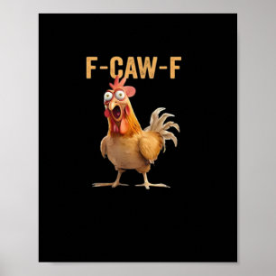 Poster Poulet drôle F-Caw-F F-Caw-F drôle Tendance