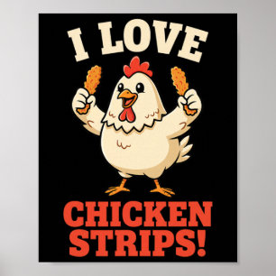 Poster Poulet, j'adore les strips de poulet ! Humour de p