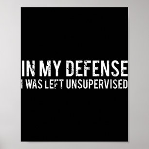 Poster Pour ma défense, j'ai été laissée sans surveillanc