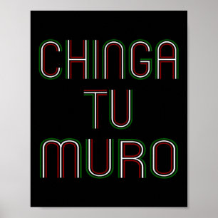 Poster Pour Votre Mur Chinga Tu Muro Shirt Anti Trump