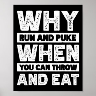 Poster Pourquoi courir et vomir quand on peut lancer et m
