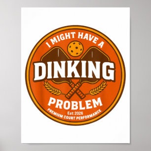 Poster Pourrait avoir un problème de dinking rétro pickle