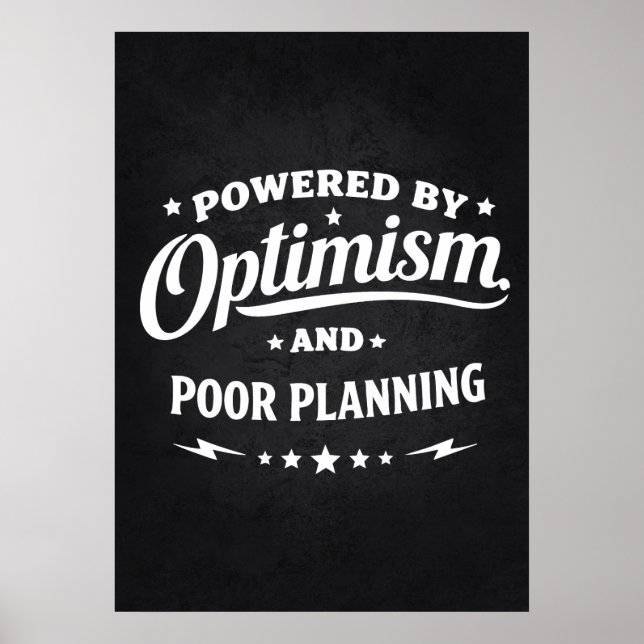 Poster Powered By Optimism and Poor Planning - Funny (Devant)