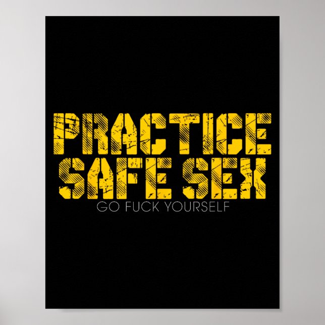 Poster Practice Safe Go For Yourself Funny Shirt  (Devant)