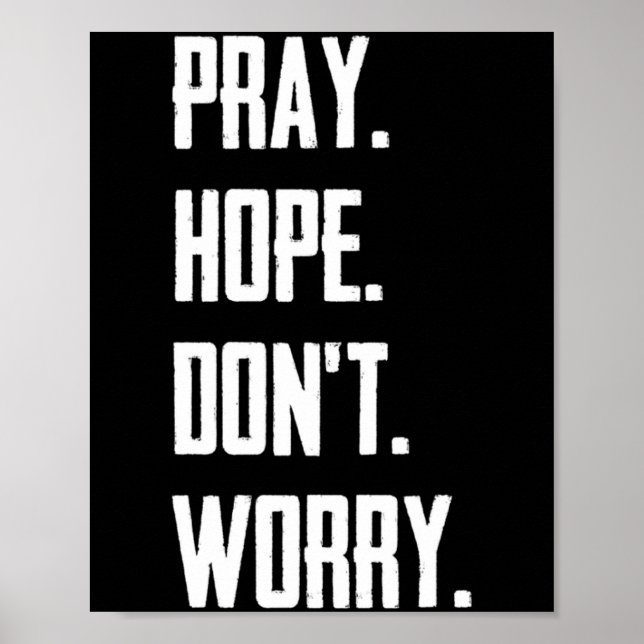 Poster Pray Hope Dont Worry Christianity Prayer  (Devant)