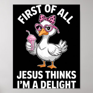 Poster Premièrement Jésus Pense Qu'une Oie Est Un Délice
