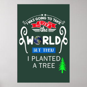 Poster Prenez le contrôle du monde planté un arbre grand