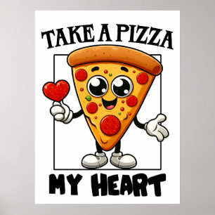 Poster Prenez une pizza mon coeur