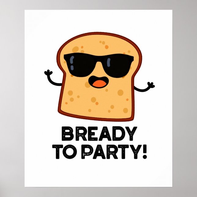 Poster Prêt À Faire La Fête Fantaisie Pain Pun (Devant)