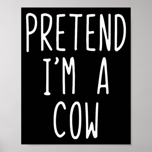 Poster Pretend I'm A Cow Costume Halloween Funny Lazy Adu (Devant)