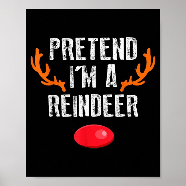 Poster Pretend I'm A Reindeer Funny Lazy Christmas Mens W (Devant)