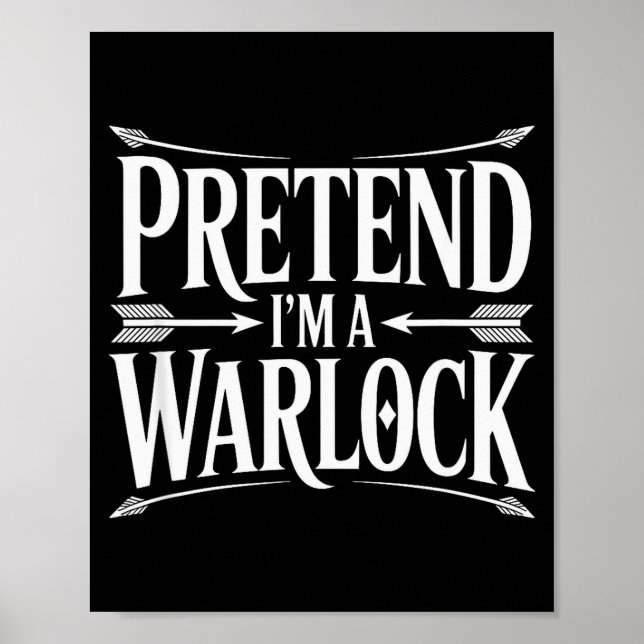Poster Pretend Im A Warlock Fantasy Magic Wizard Roleplay (Devant)