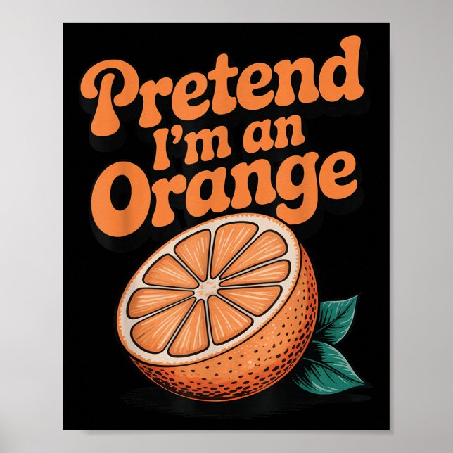 Poster Pretend I'm An Orange  (Devant)