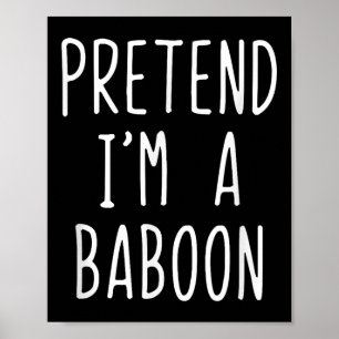 Poster Prétendre Que Je Suis Un Costume De Baboon Hallowe