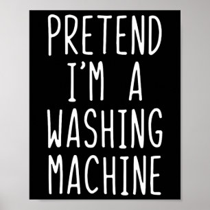 Poster Prétendre que je suis un costume de machine à lave