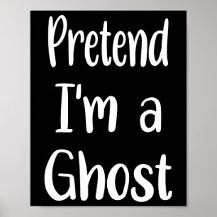Poster Prétendre que je suis un costume fantôme Halloween