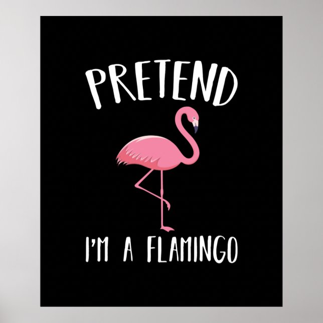 Poster Prétendre Que Je Suis Un Flamant rose Rose Drôle C (Devant)