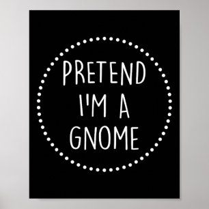 Poster Prétendre Que Je Suis Un Gnome Costume Halloween G
