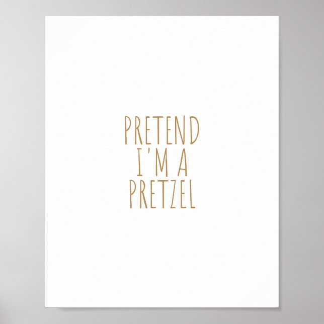 Poster Prétendre que je suis un Pretzel (Devant)