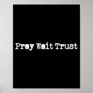Poster Priez Attendez Et Ayez Confiance En Dieu Foi Prièr