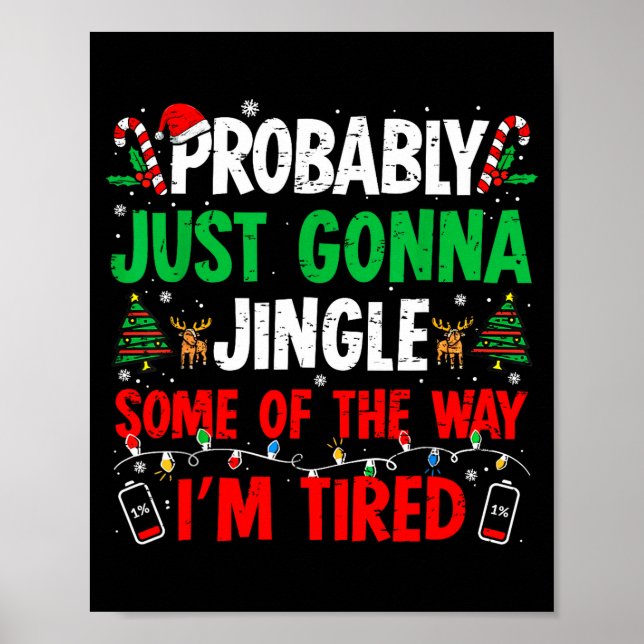 Poster Probably Just Gonna Jingle Some Of The Way I'm Tir (Devant)