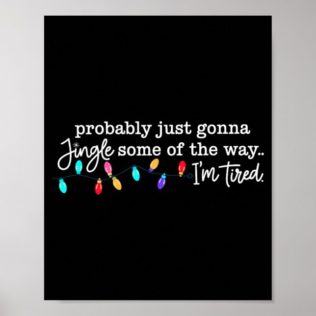 Poster Probably Just Gonna Jingle Some Of The Way I'm Tir (Devant)