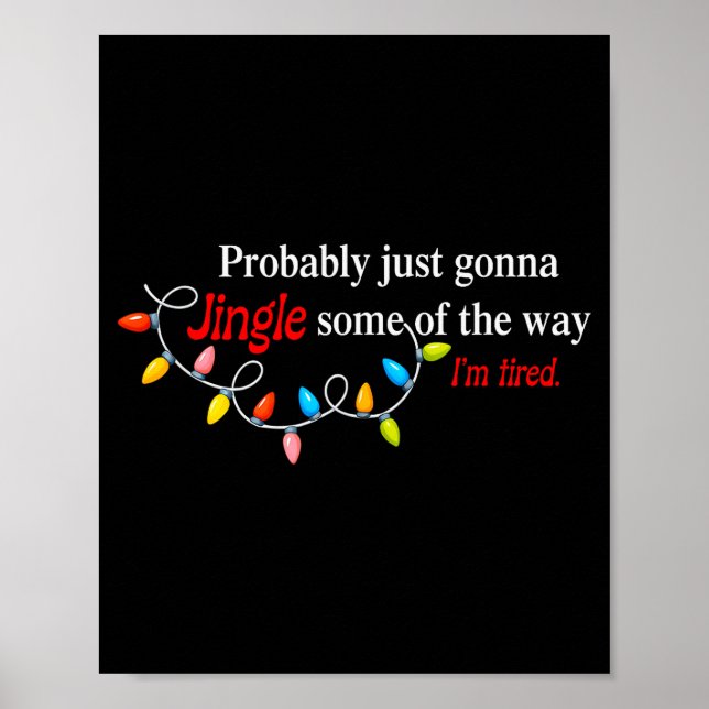 Poster Probably Just Gonna Jingle Some Of The Way I'm Tir (Devant)