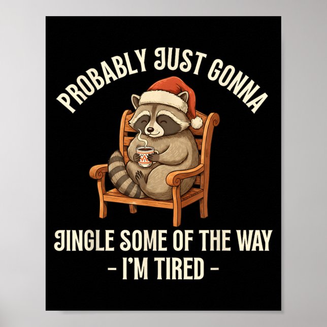 Poster Probably Just Gonna Jingle Some Of The Way Raccoon (Devant)