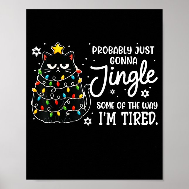 Poster Probably Just Gonna Jingle Some Of The Way Tired C (Devant)